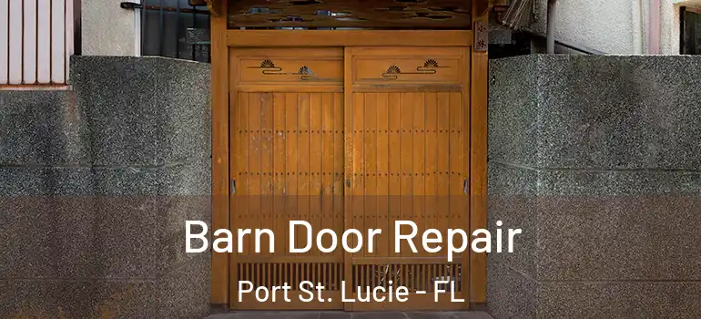 Barn Door Repair Port St. Lucie - FL