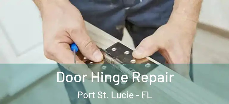 Door Hinge Repair Port St. Lucie - FL