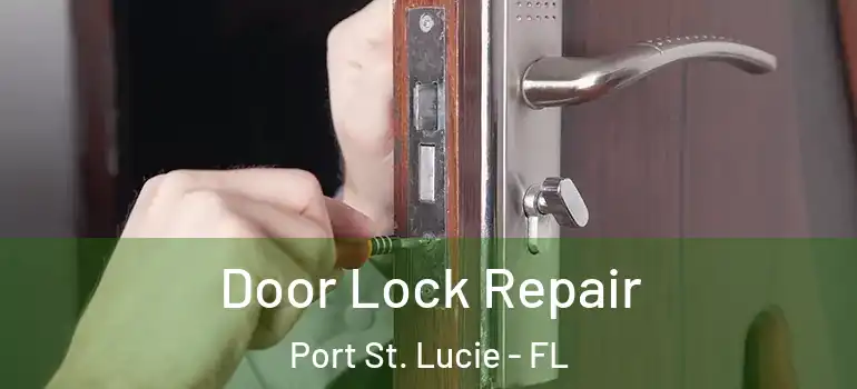 Door Lock Repair Port St. Lucie - FL