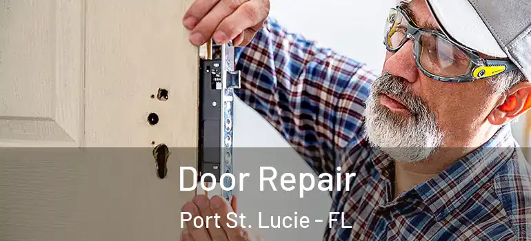 Door Repair Port St. Lucie - FL