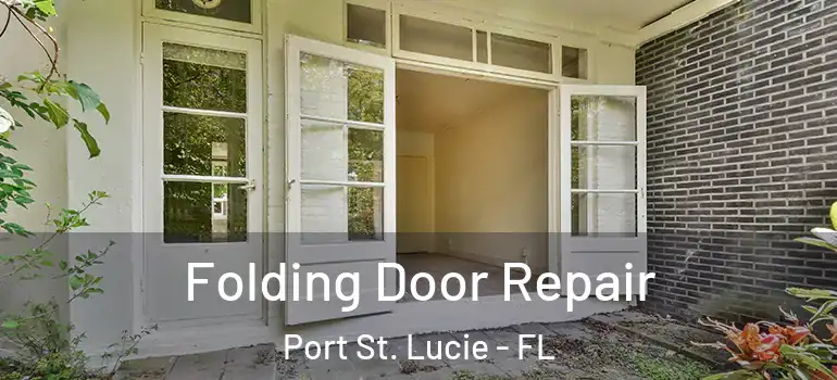 Folding Door Repair Port St. Lucie - FL