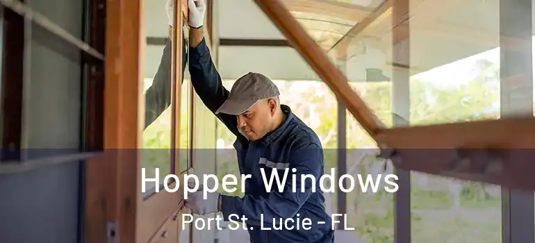 Hopper Windows Port St. Lucie - FL