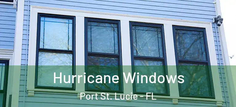 Hurricane Windows Port St. Lucie - FL