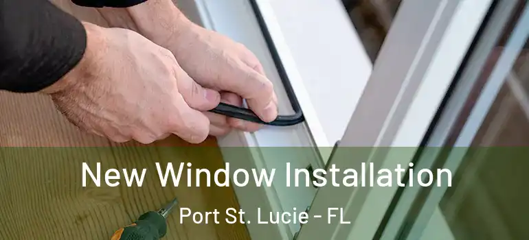 New Window Installation Port St. Lucie - FL