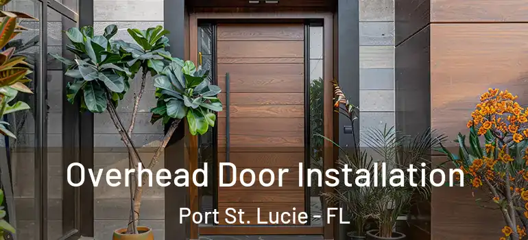 Overhead Door Installation Port St. Lucie - FL