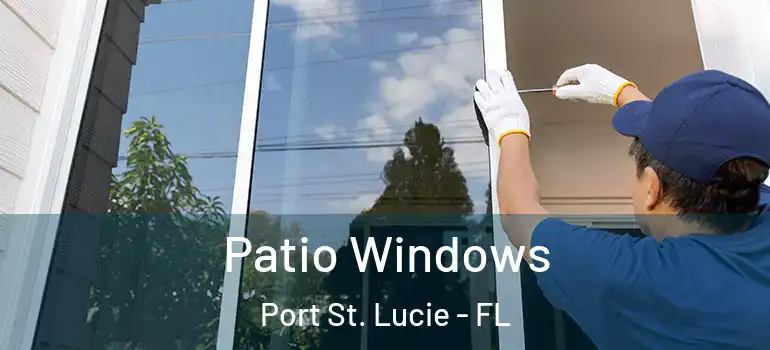 Patio Windows Port St. Lucie - FL