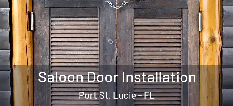 Saloon Door Installation Port St. Lucie - FL