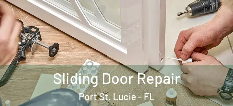 Sliding Door Repair Port St. Lucie - FL
