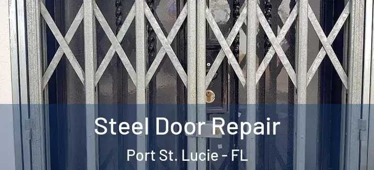 Steel Door Repair Port St. Lucie - FL