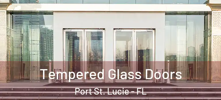 Tempered Glass Doors Port St. Lucie - FL