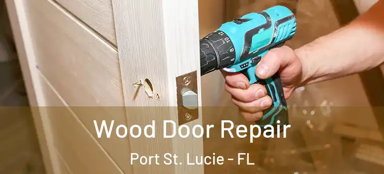 Wood Door Repair Port St. Lucie - FL