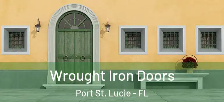 Wrought Iron Doors Port St. Lucie - FL